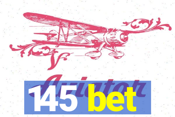 145 bet